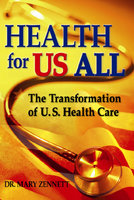 Health for US All: The Transformation of U.S. Health Care