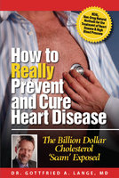 How to Really Prevent and Cure Heart Disease